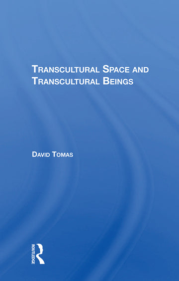 Transcultural Space And Transcultural Beings