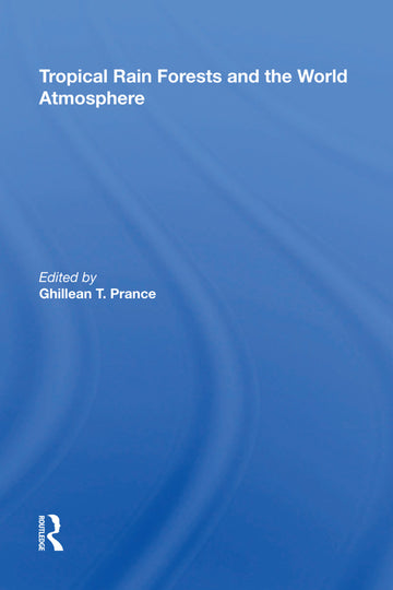 Tropical Rain Forests And The World Atmosphere
