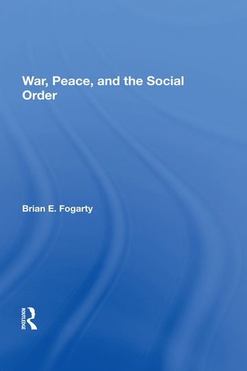 War, Peace, And The Social Order