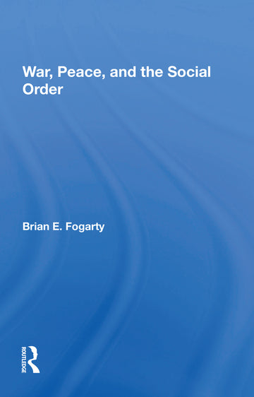 War, Peace, And The Social Order