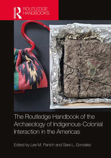 Routledge Handbook of the Archaeology of Indigenous-Colonial Interaction in the Americas