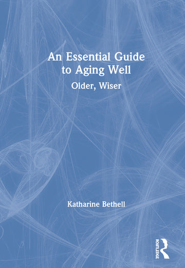 Essential Guide to Aging Well