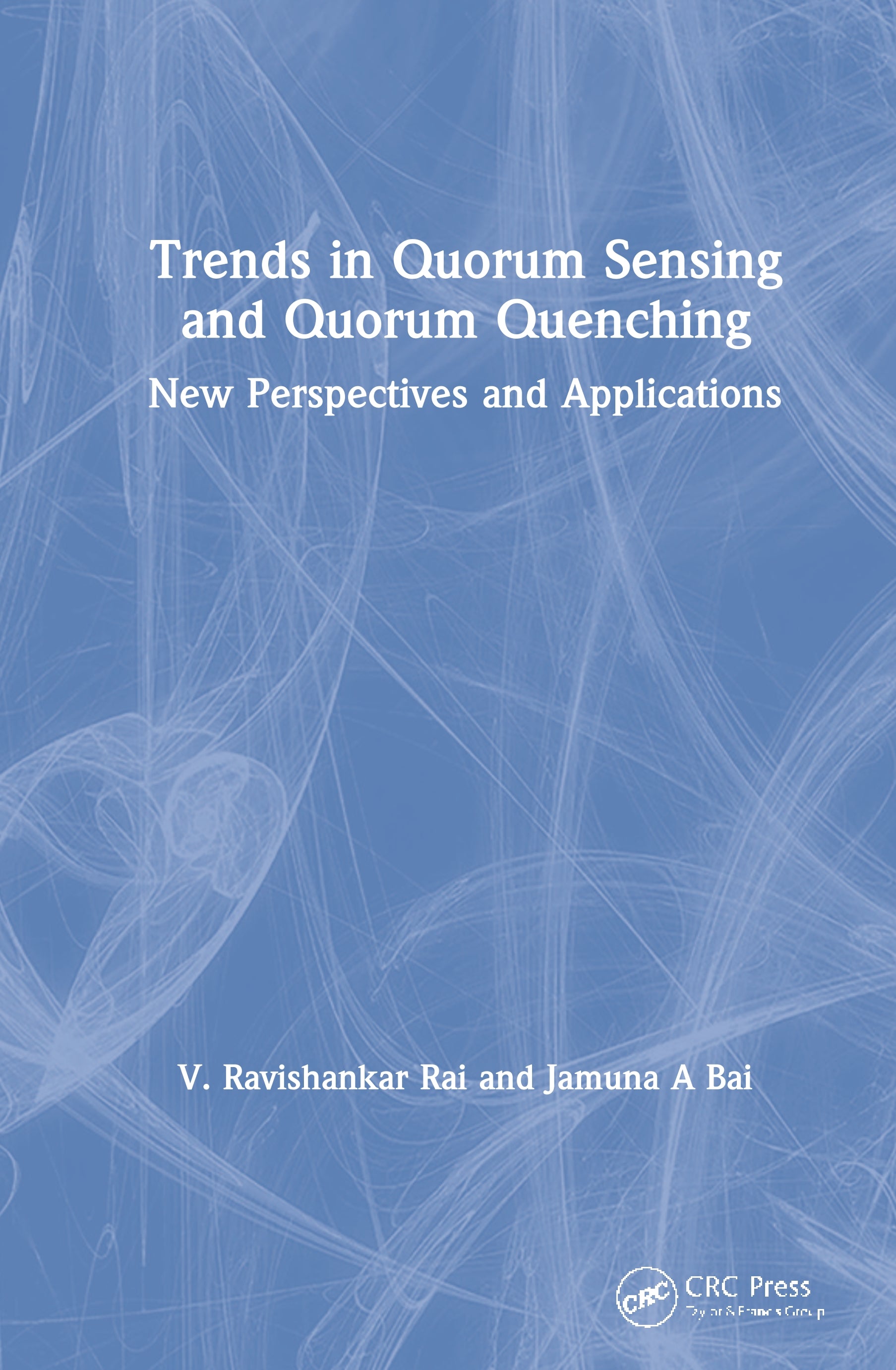 Trends in Quorum Sensing and Quorum Quenching