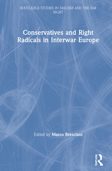 Conservatives and Right Radicals in Interwar Europe