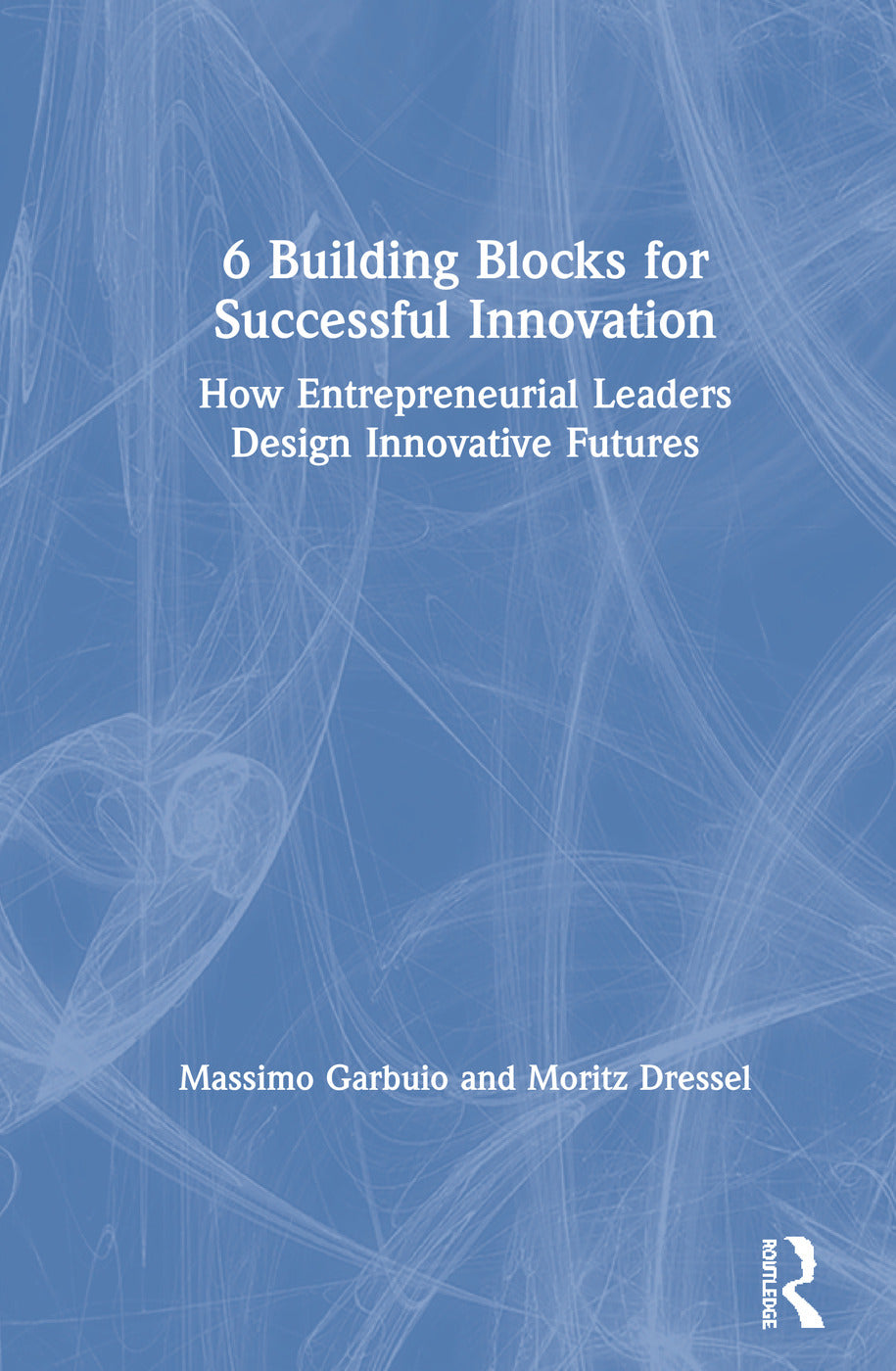6 Building Blocks for Successful Innovation