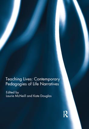 Teaching Lives: Contemporary Pedagogies of Life Narratives