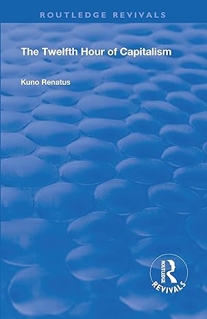 Twelfth Hour of Capitalism - Hardback
