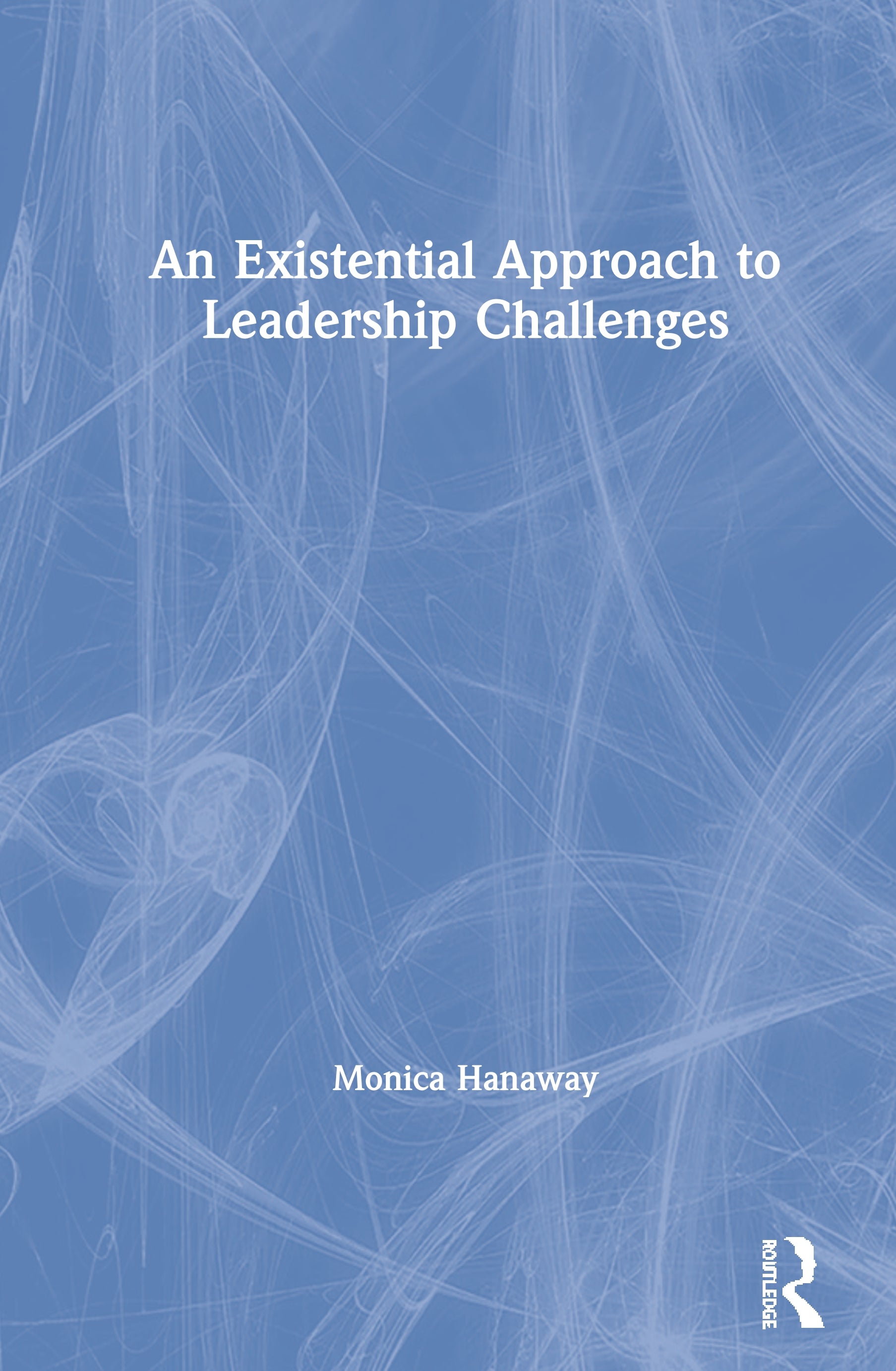 Existential Approach to Leadership Challenges
