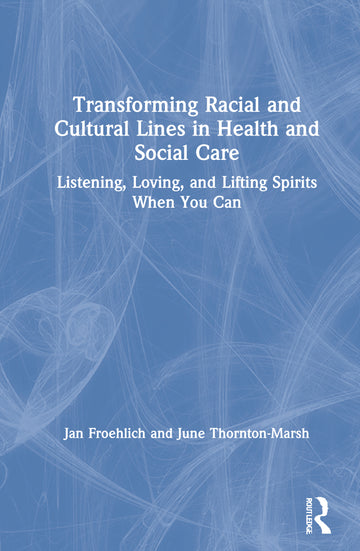 Transforming Racial and Cultural Lines in Health and Social Care - Hardback