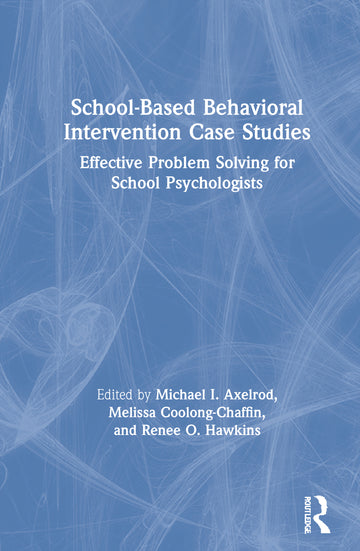 School-Based Behavioral Intervention Case Studies