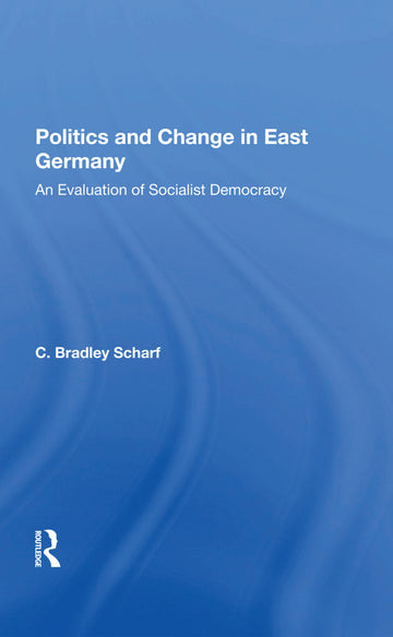 Politics And Change In East Germany
