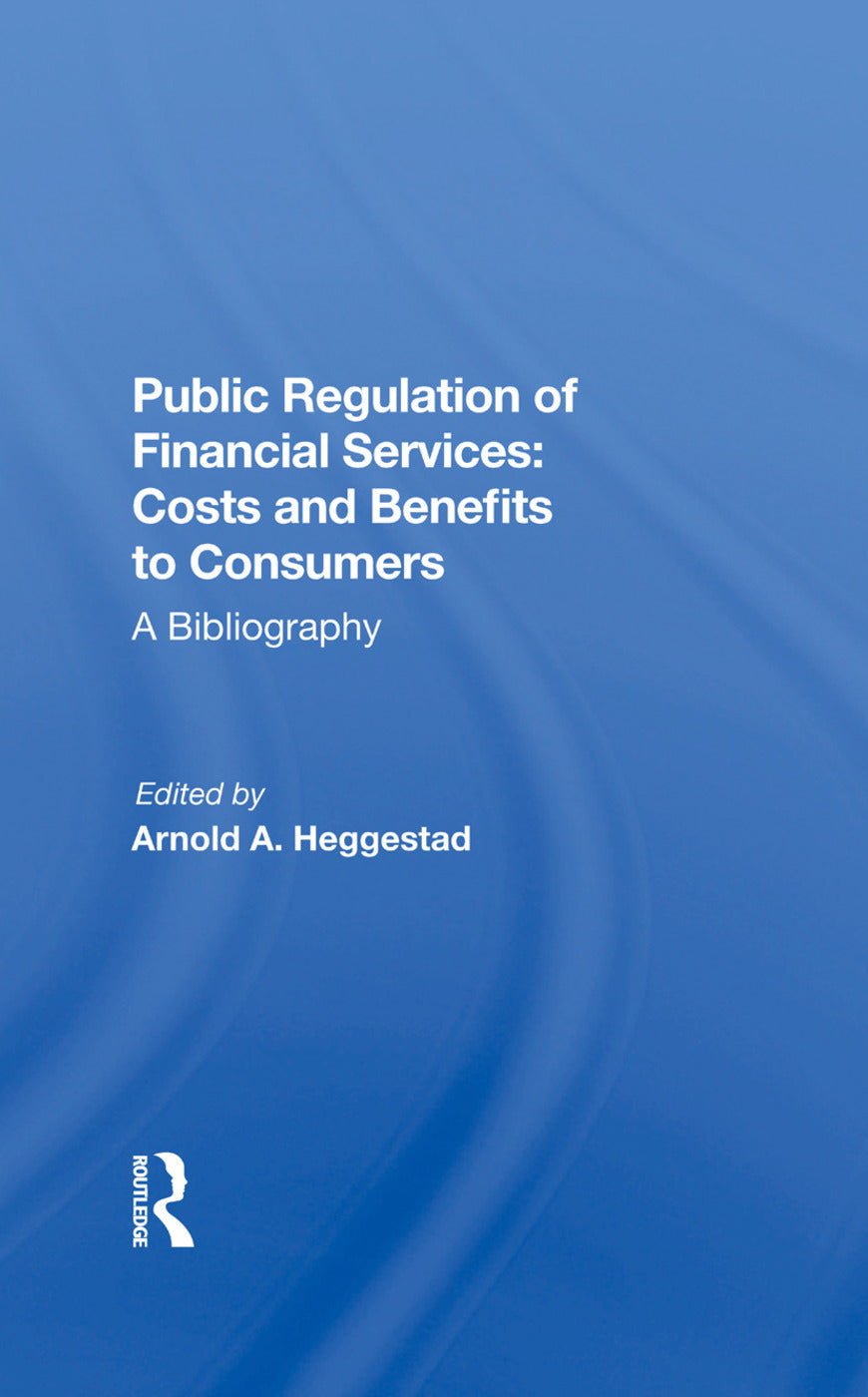 Public Regulation of Financial Services: Costs and Benefits to Consumers