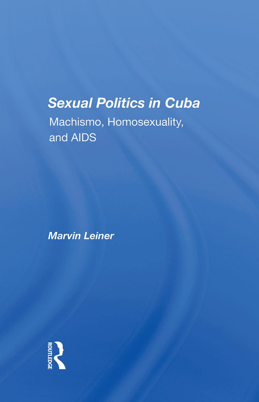 Sexual Politics In Cuba