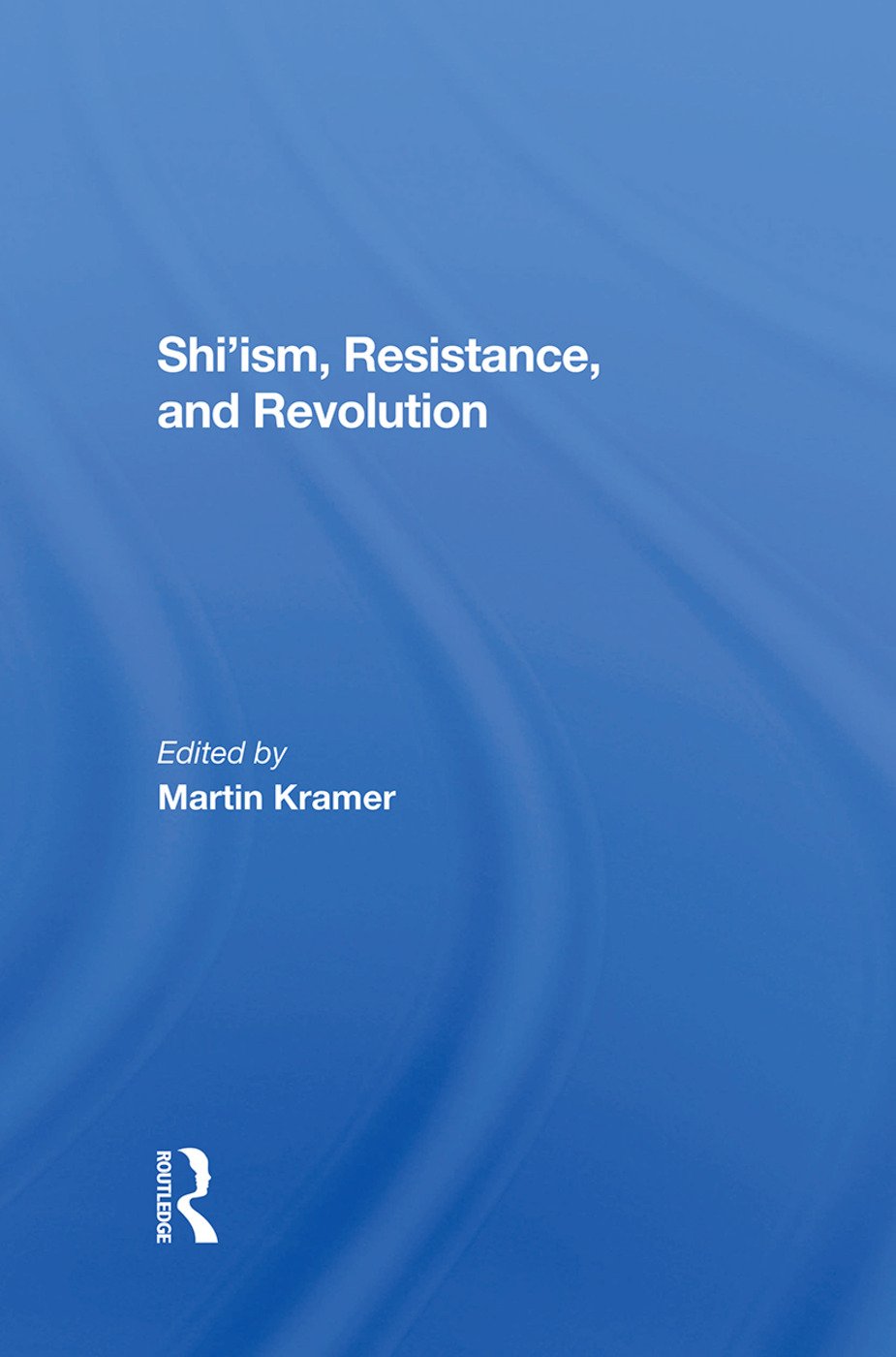 Shi'ism, Resistance, And Revolution