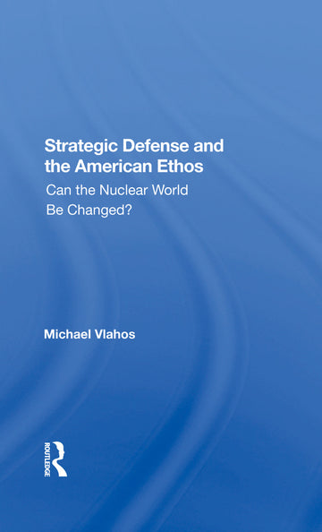 Strategic Defense And The American Ethos - Hardback