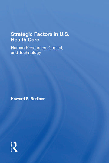 Strategic Factors In U.S. Health Care