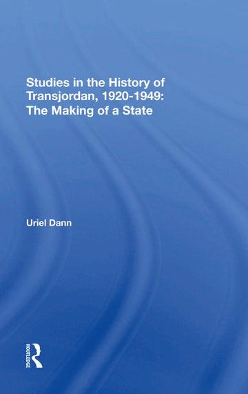 Studies In The History Of Transjordan, 19201949