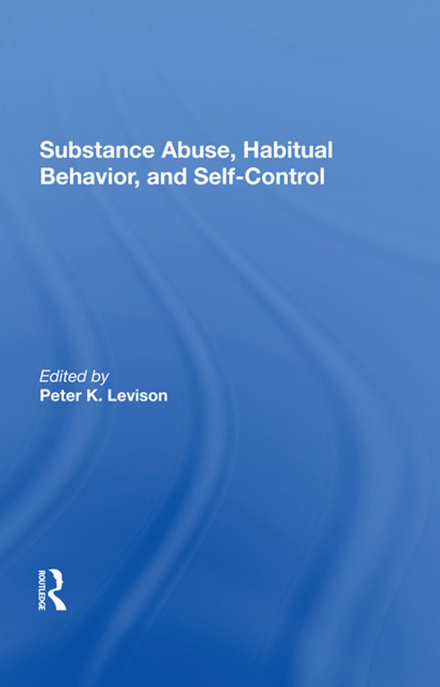 Substance Abuse, Habitual Behavior, And Self-control