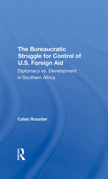 Bureaucratic Struggle For Control Of U.s. Foreign Aid