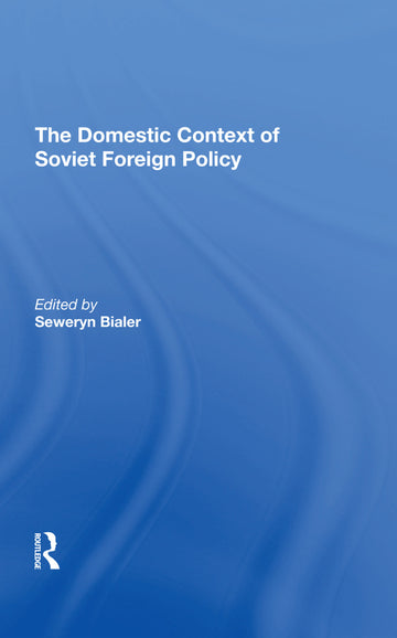 Domestic Context Of Soviet Foreign Policy