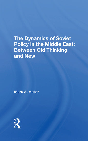 Dynamics Of Soviet Policy In The Middle East