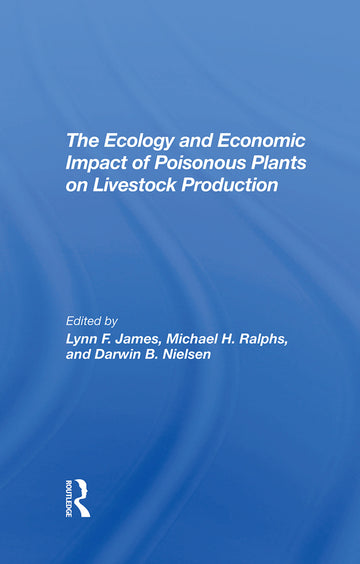 Ecology And Economic Impact Of Poisonous Plants On Livestock Production