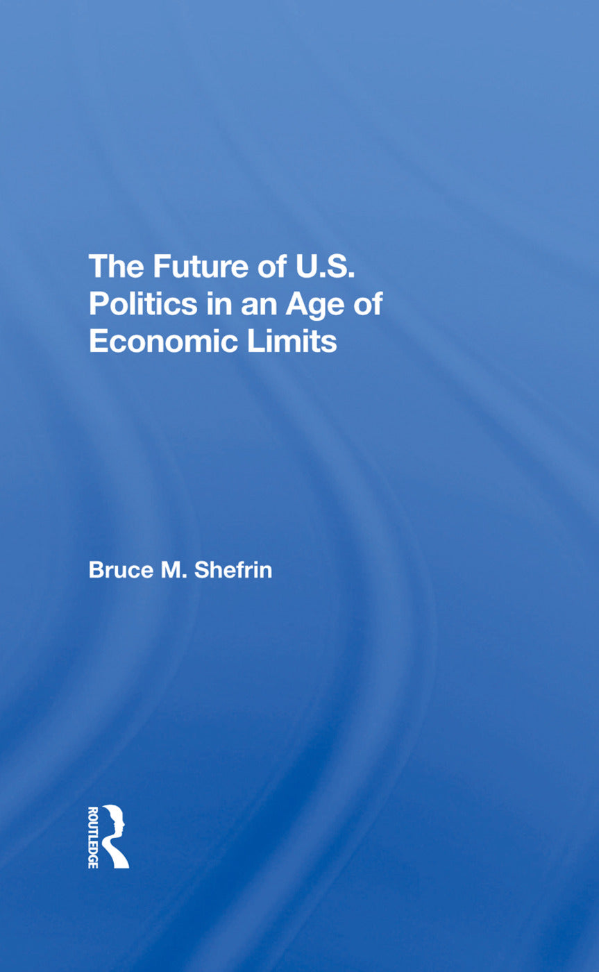 Future Of U.s. Politics In An Age Of Economic Limits
