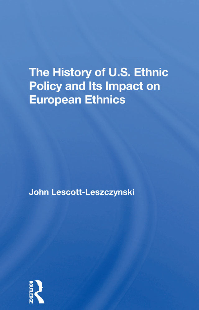History Of U.s. Ethnic Policy And Its Impact On European Ethnics