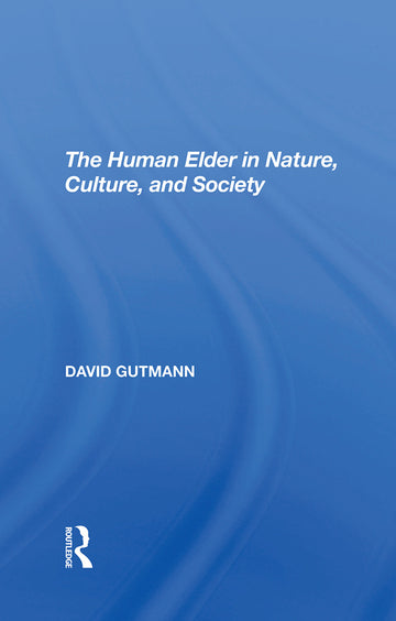 Human Elder In Nature, Culture, And Society