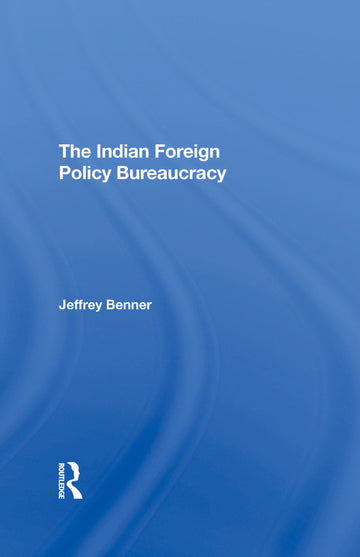 Indian Foreign Policy Bureaucracy