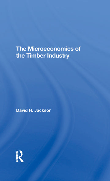 Microeconomics Of The Timber Industry
