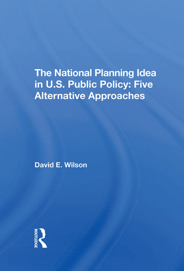 National Planning Idea In U.s. Public Policy