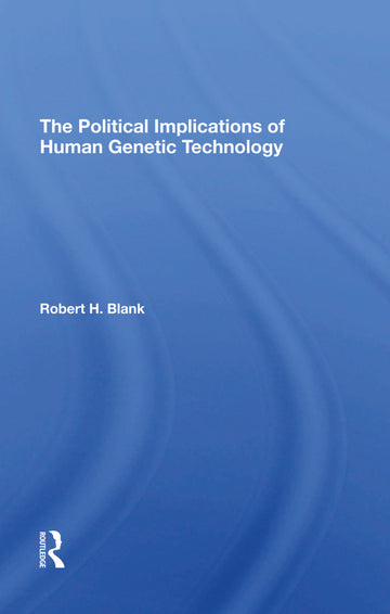 Political Implications Of Human Genetic Technology