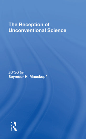 Reception Of Unconventional Science