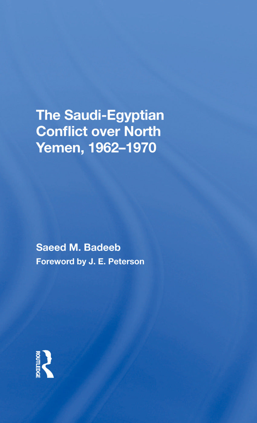 Saudi-egyptian Conflict Over North Yemen, 1962-1970
