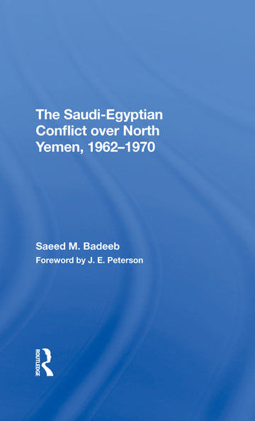 Saudiegyptian Conflict Over North Yemen, 19621970 - Hardback