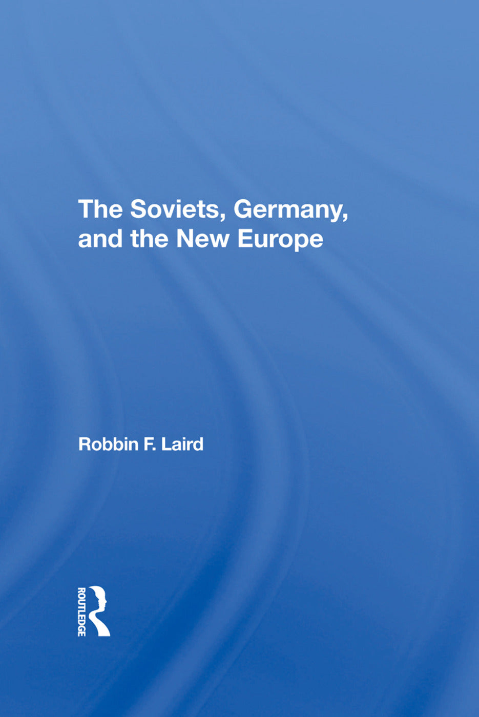 Soviets, Germany, And The New Europe