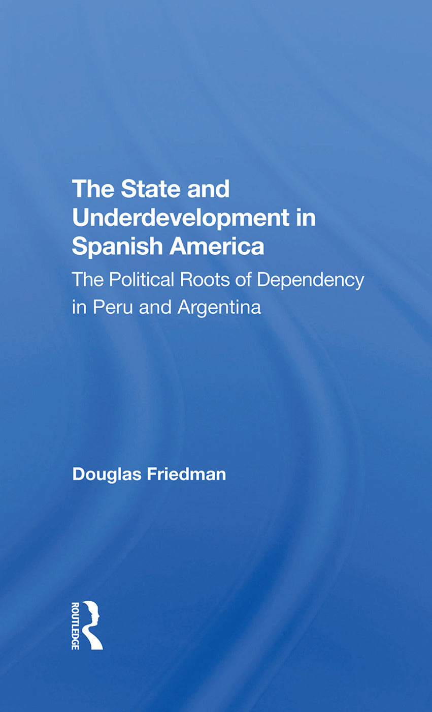 State And Underdevelopment In Spanish America