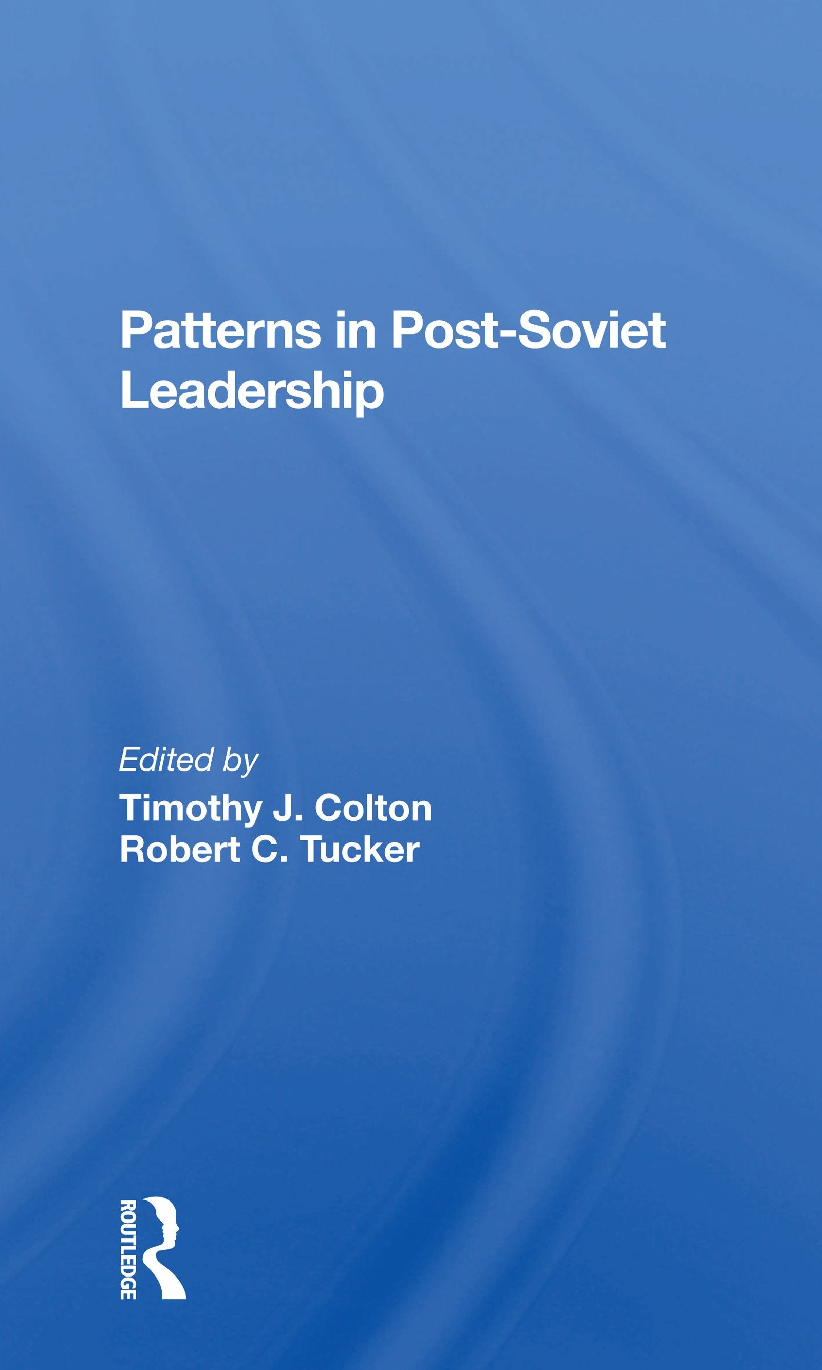 Patterns In Post-soviet Leadership