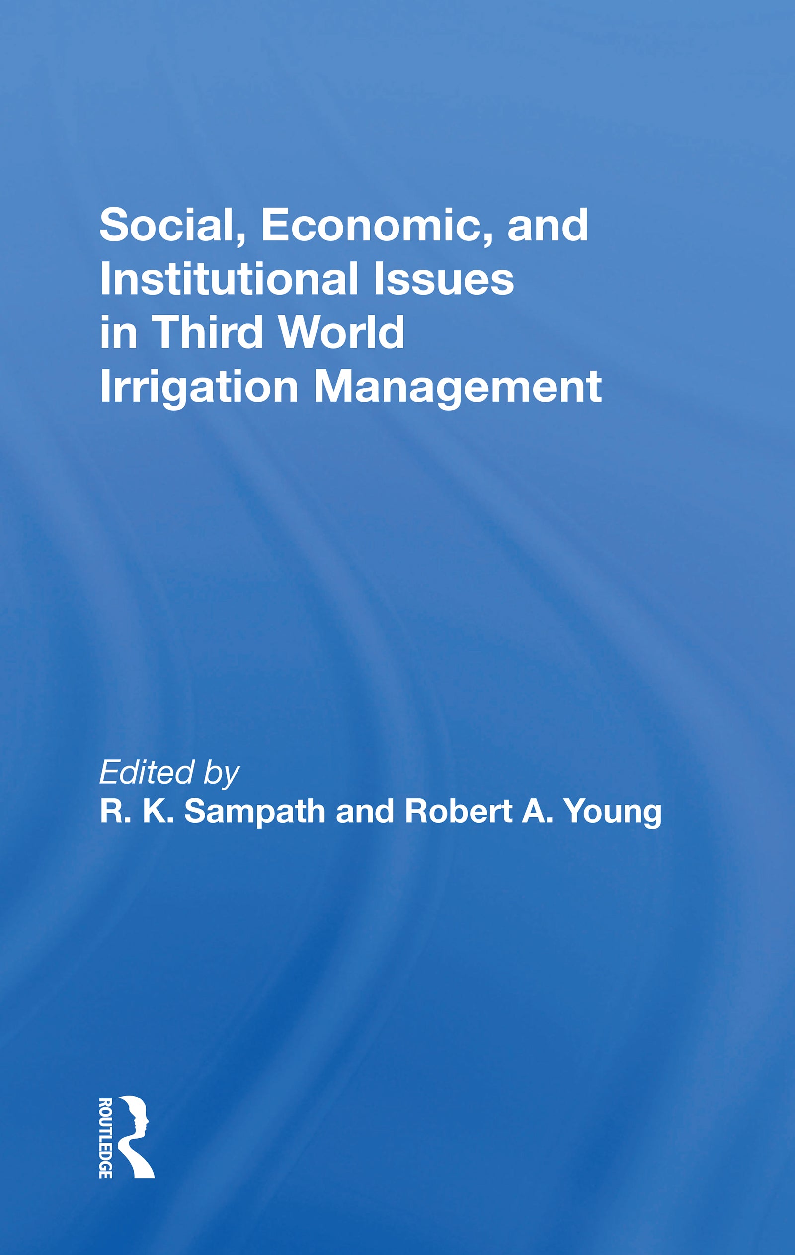 Social, Economic, And Institutional Issues In Third World Irrigation Management