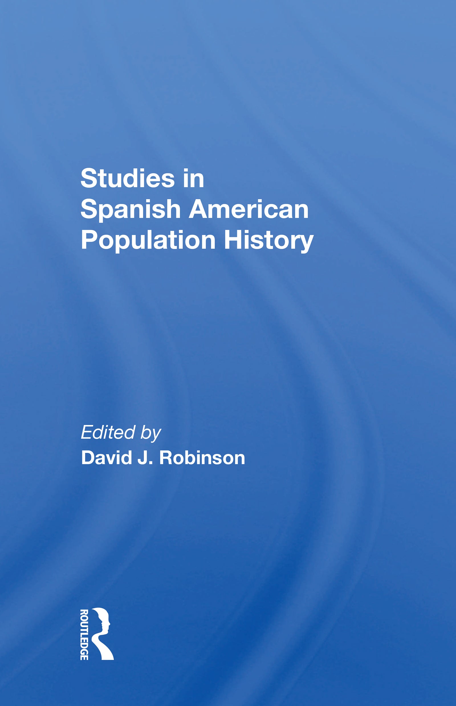 Studies In Spanishamerican Population History