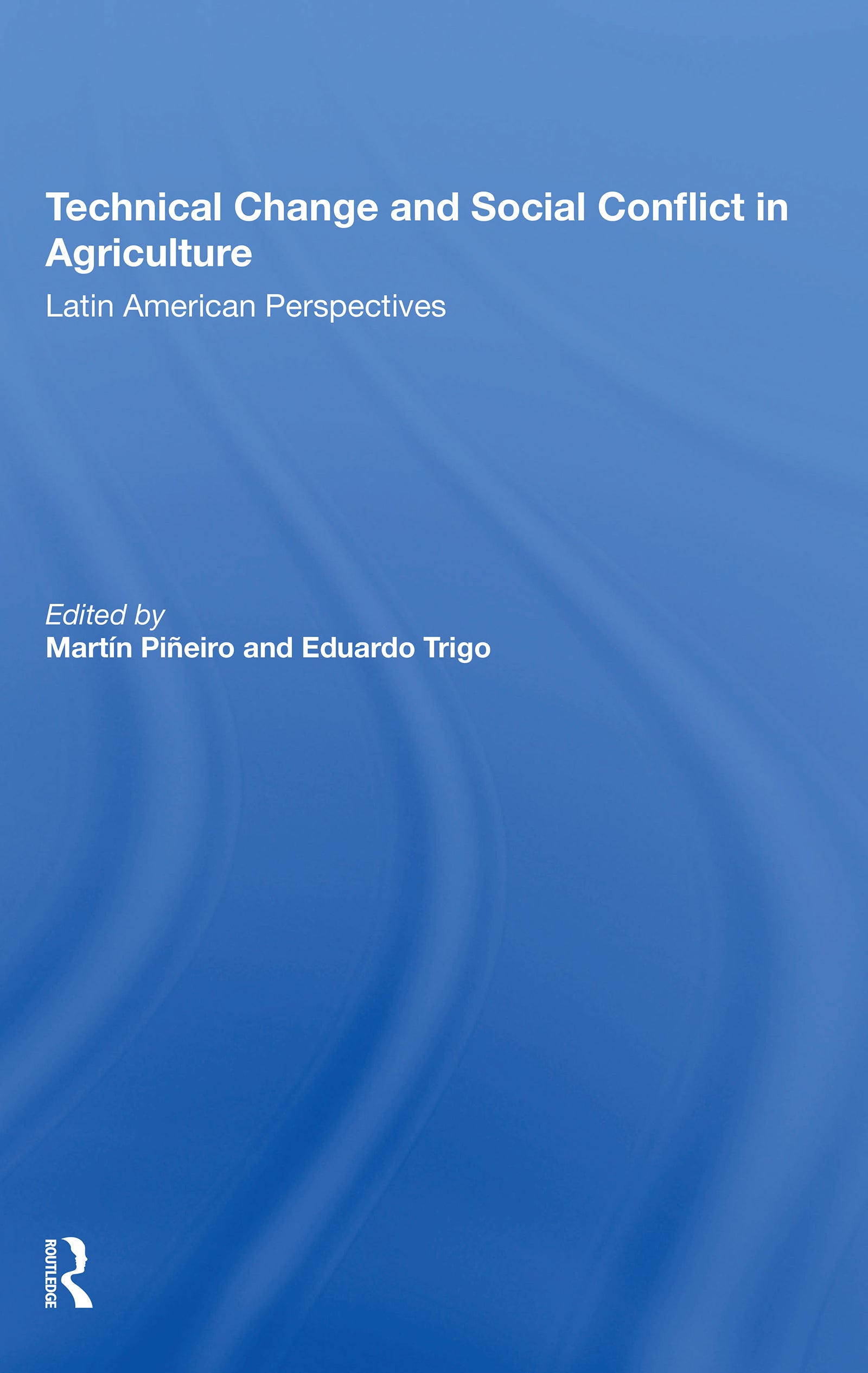 Technical Change And Social Conflict In Agriculture