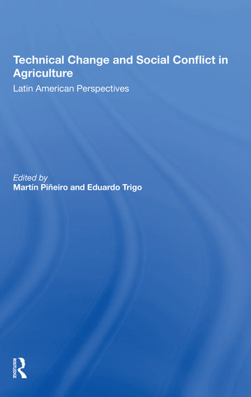 Technical Change And Social Conflict In Agriculture