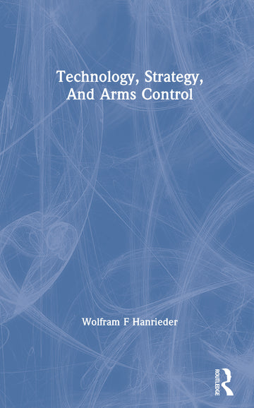 Technology, Strategy, And Arms Control