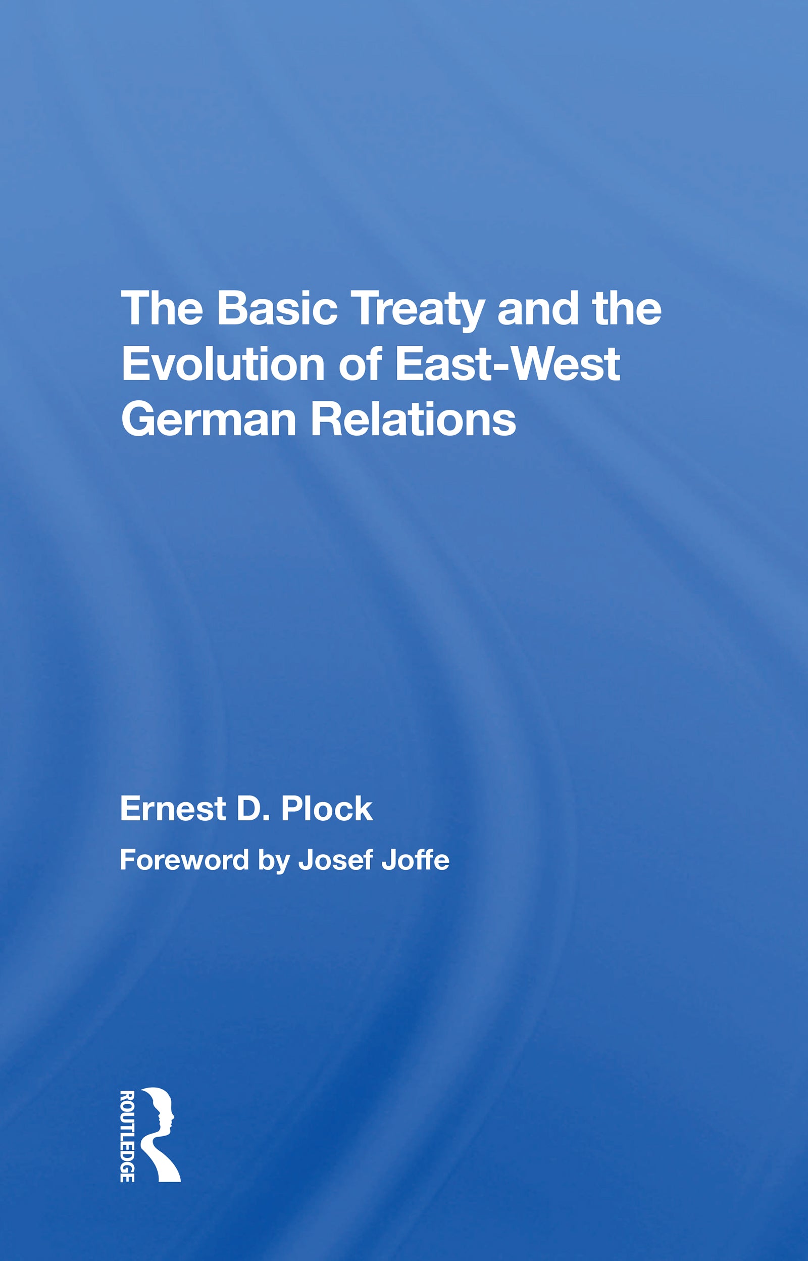 Basic Treaty And The Evolution Of Eastwest German Relations