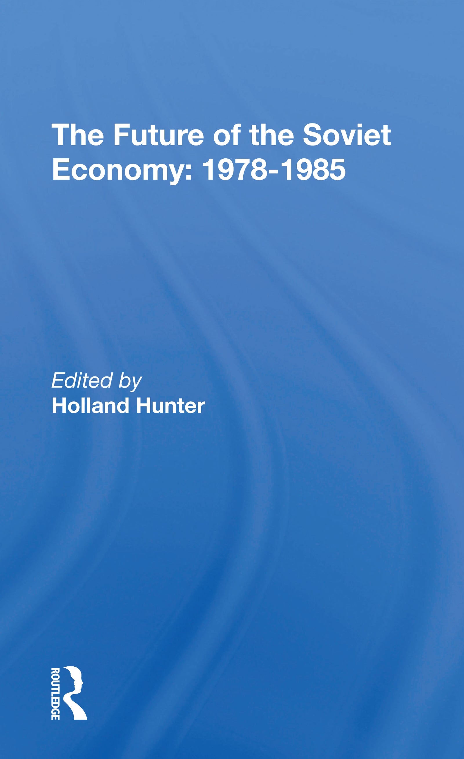 Future Of The Soviet Economy: 19781985