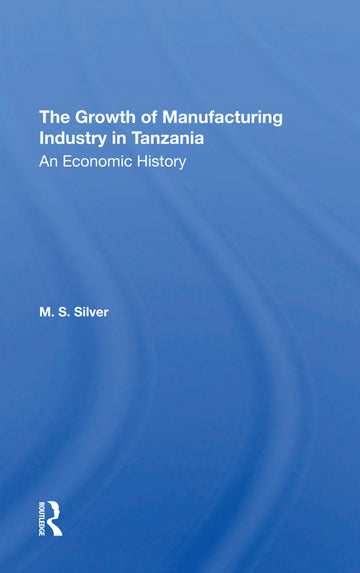 Growth Of The Manufacturing Industry In Tanzania
