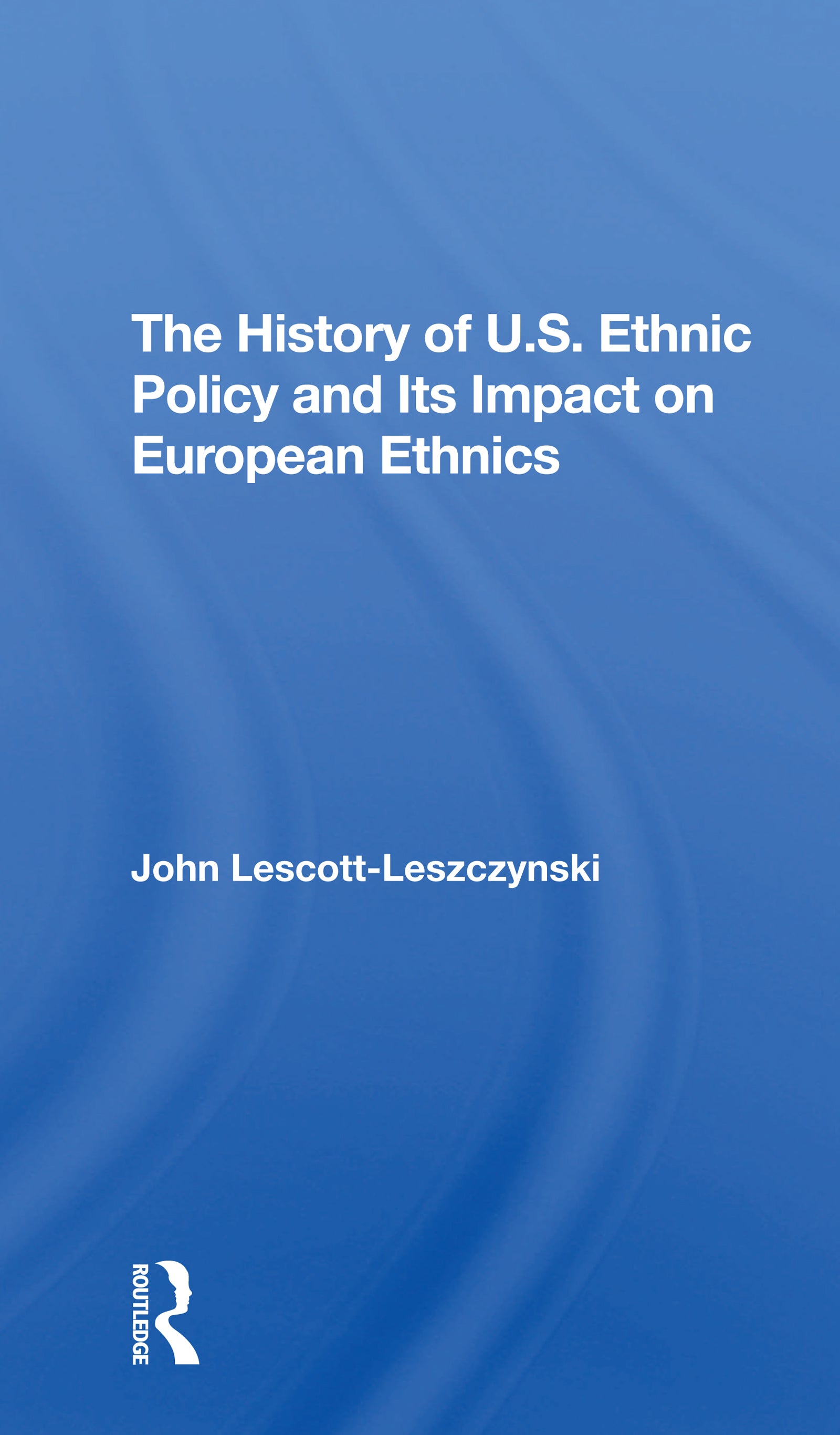 History Of U.s. Ethnic Policy And Its Impact On European Ethnics