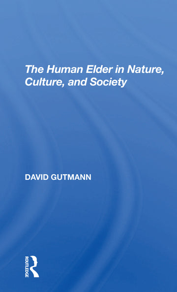 Human Elder In Nature, Culture, And Society