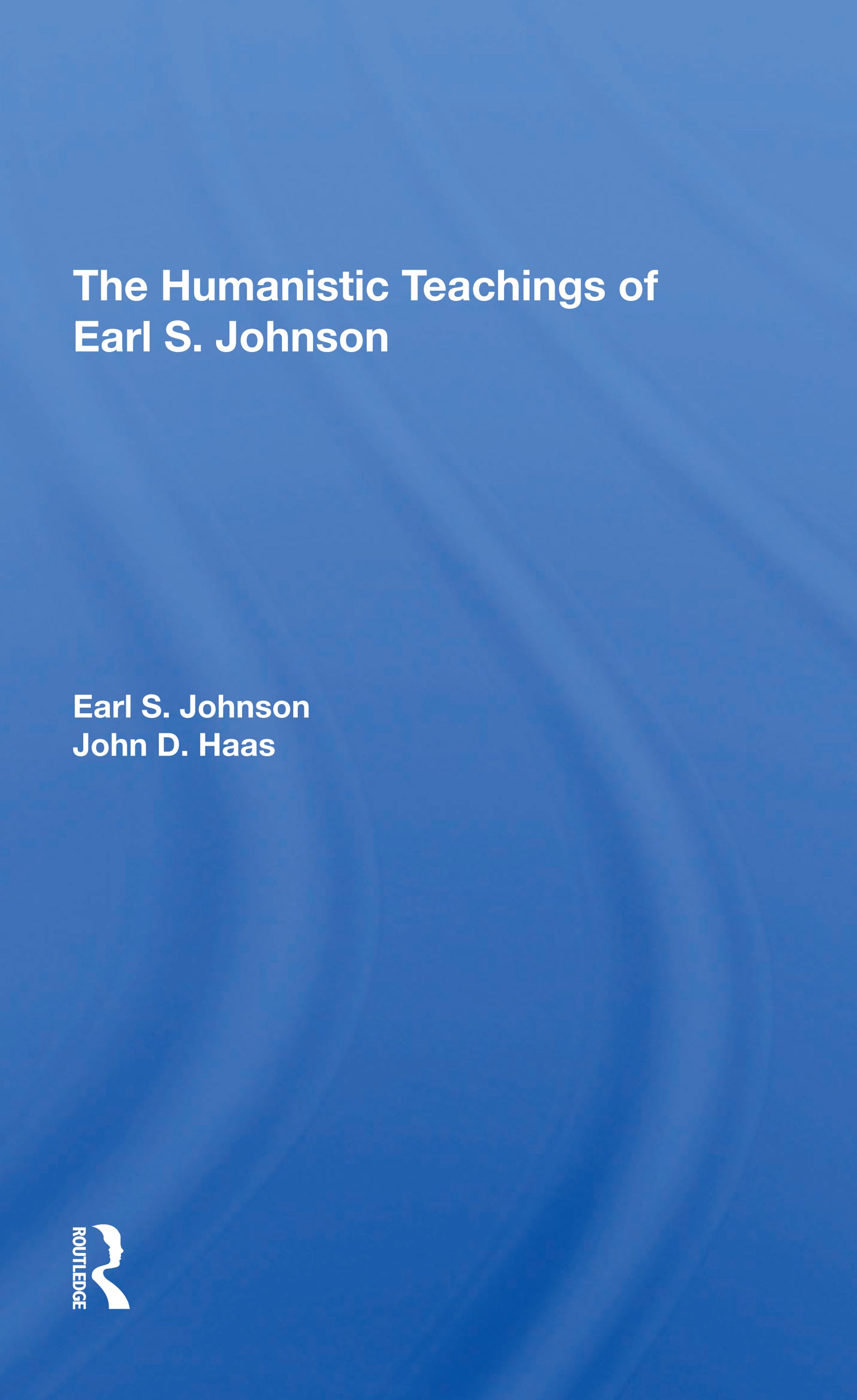 Humanistic Teachings Of Earl S. Johnson